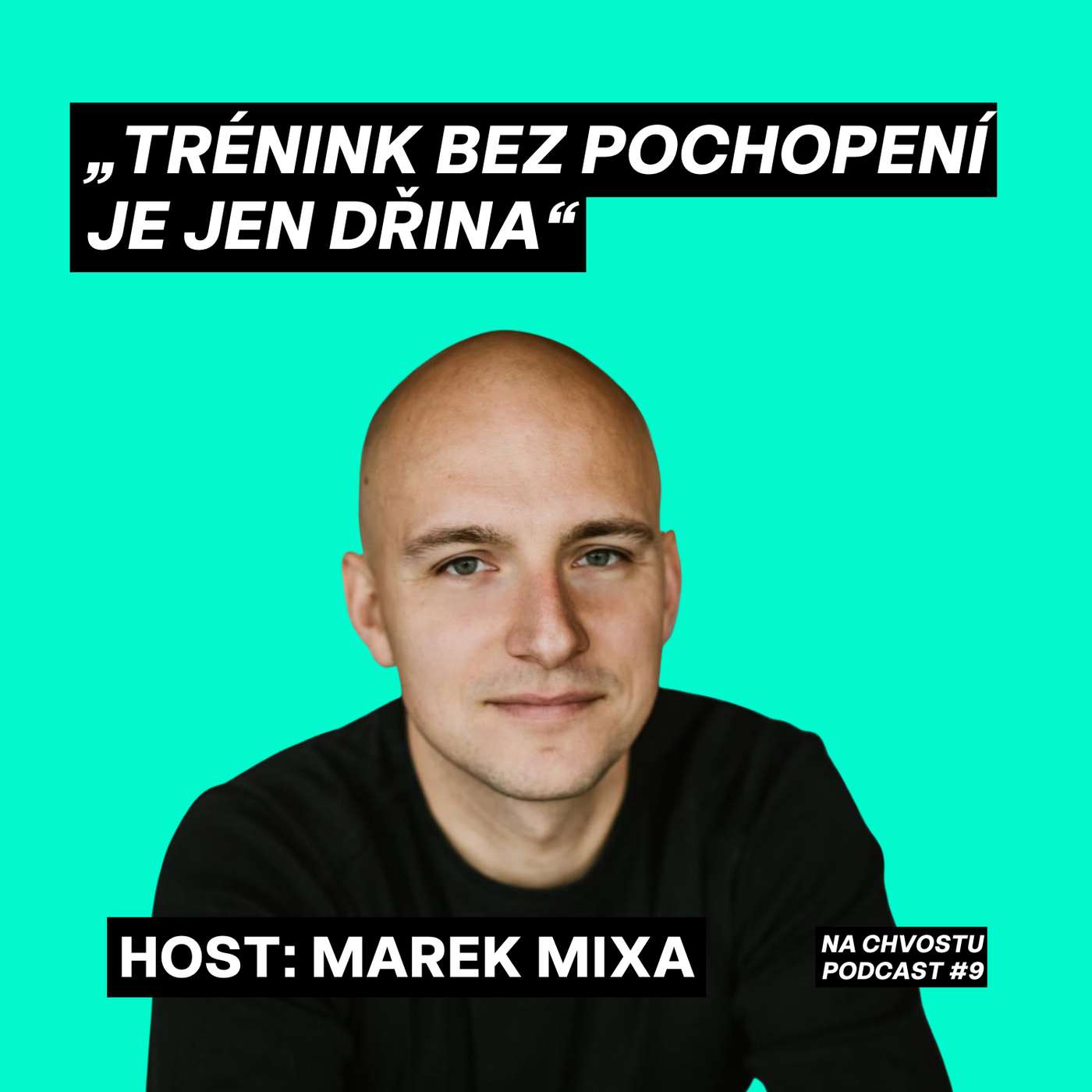 Trénink bez pochopení je jen dřina | Marek Mixa Trénink bez pochopení je jen dřina | Marek Mixa