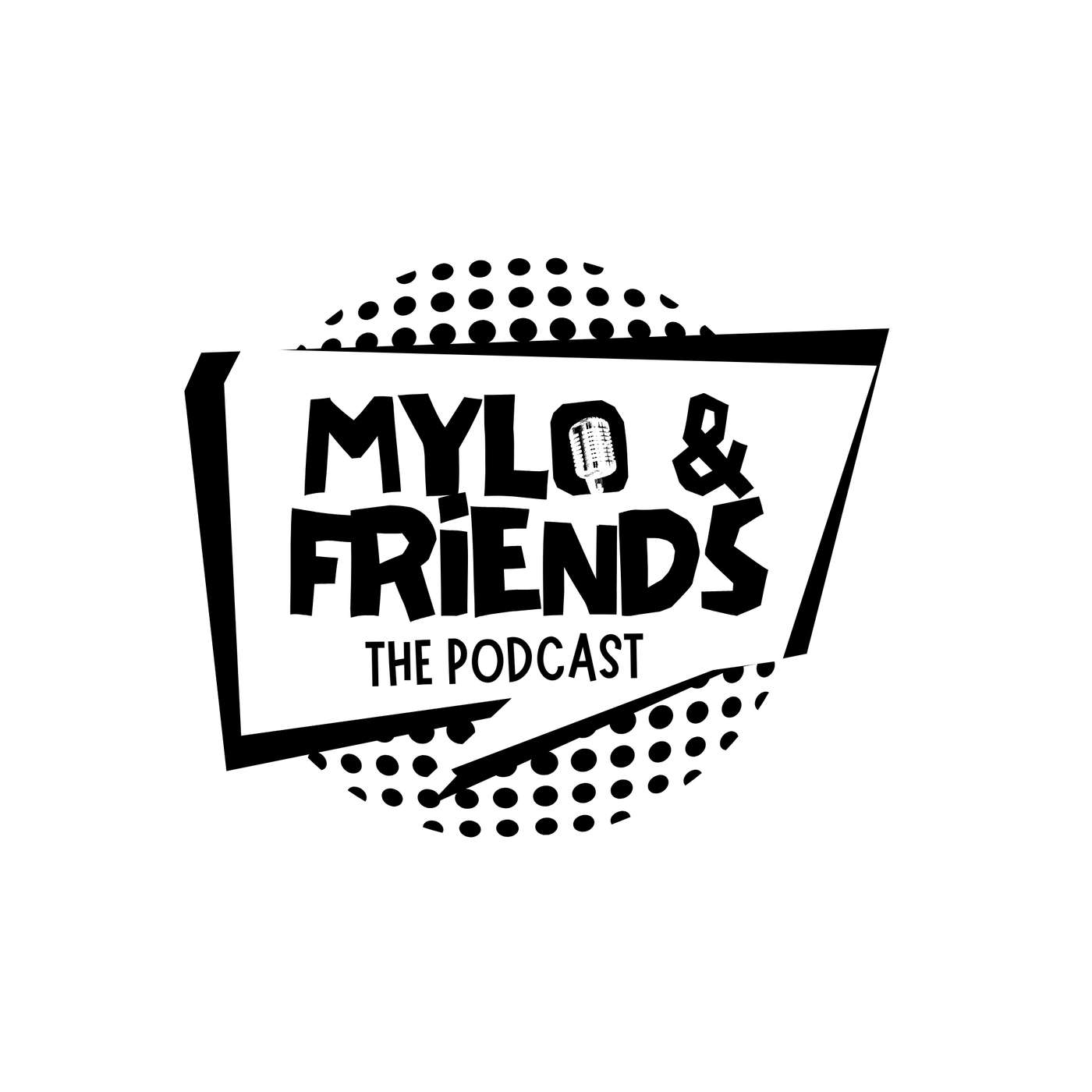 Mylo and Friends: The Podcast