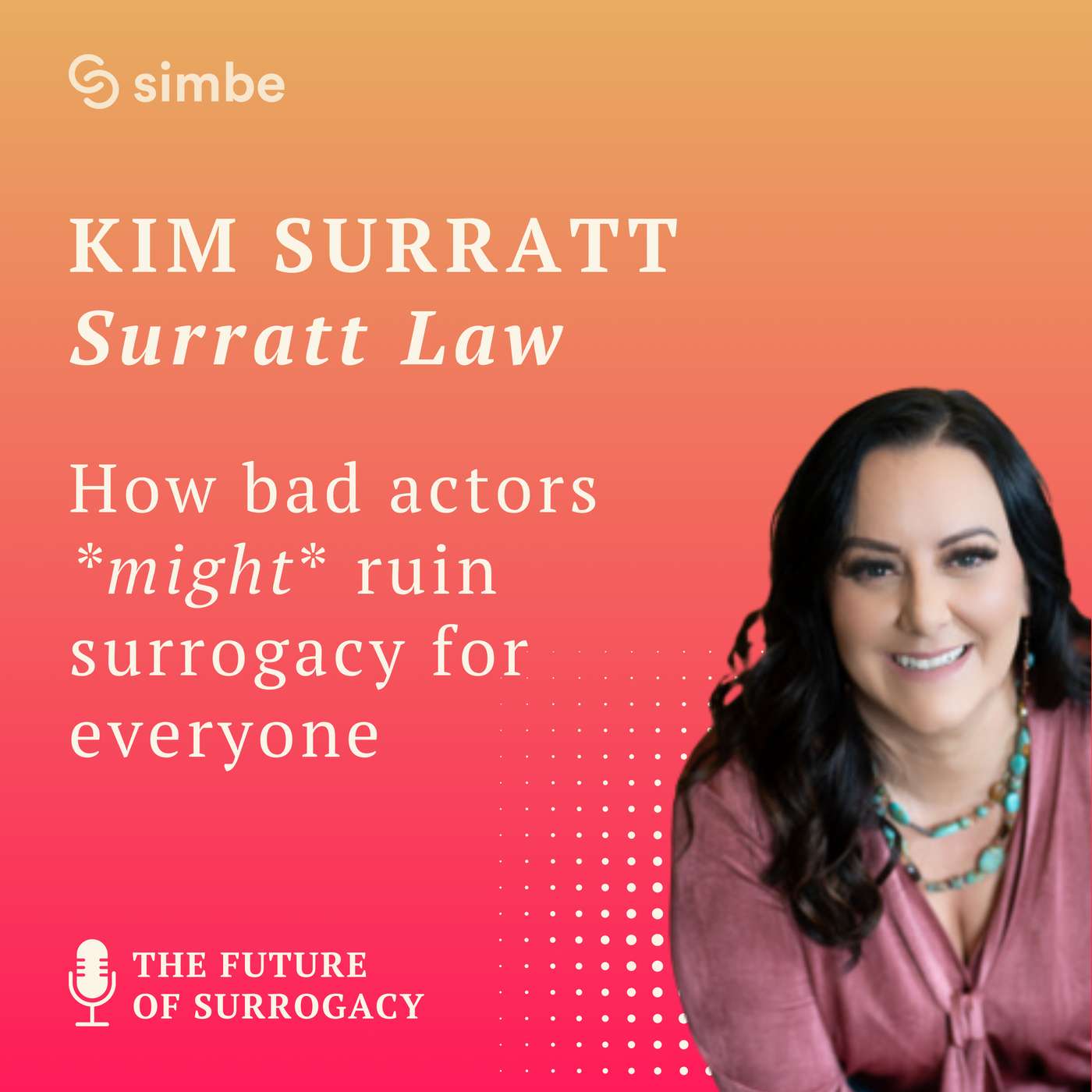 How bad actors *might* ruin surrogacy for everyone with Surrogacy Attorney Kim Surratt How bad actors *might* ruin surrogacy for everyone with Surrogacy Attorney Kim Surratt