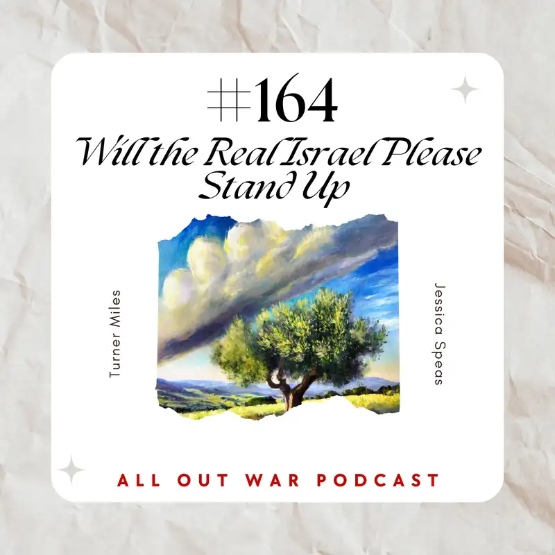 #164 - Will the Real Israel Please Stand Up