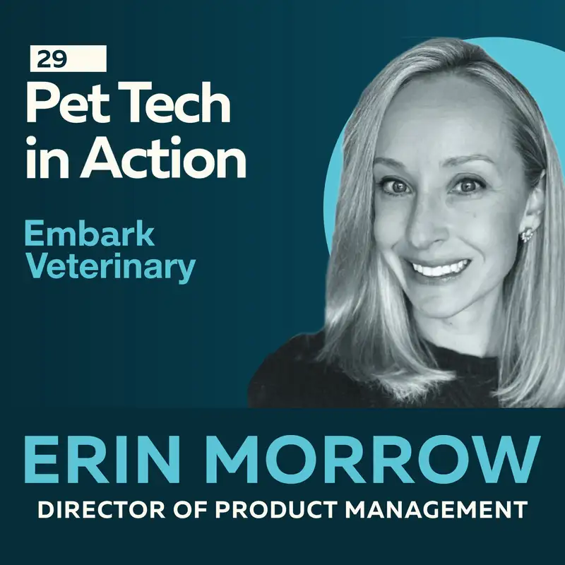 Pet Tech in Action: Dog DNA, AI & the Future of Pet Health with Erin Morrow