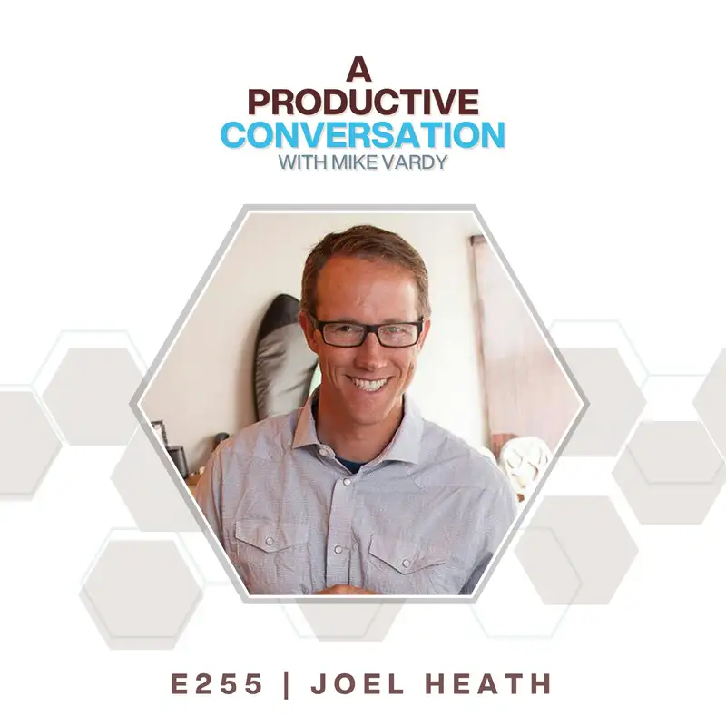 Productivity in Motion with Joel Heath
