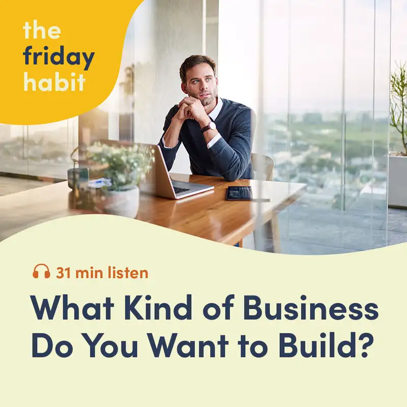 What Kind Of Business Do You Want To Build