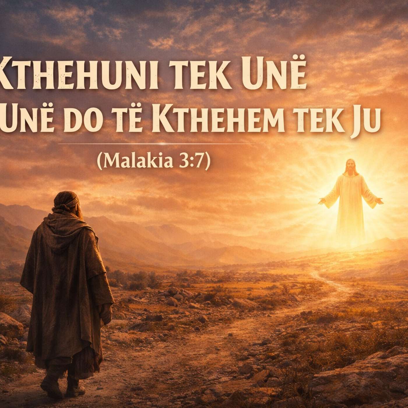 Kthehuni tek Unë dhe Unë do të Kthehem tek Ju" (Malakia 3:7) episode artwork