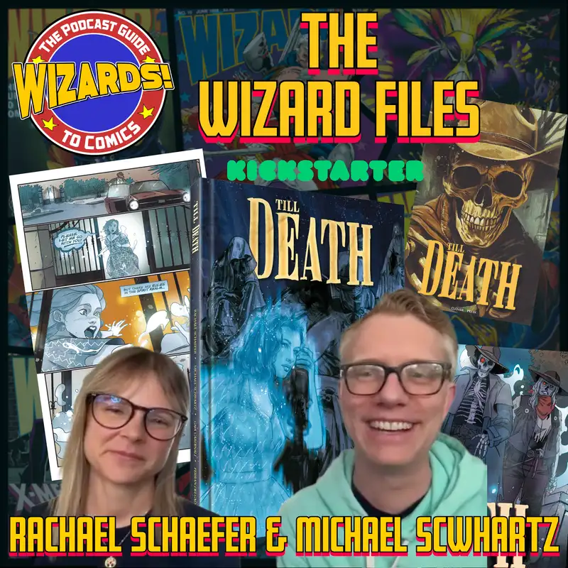 The Wizard Files: Till Death Creator Interview with Rachael Schaefer and Michael Schwartz