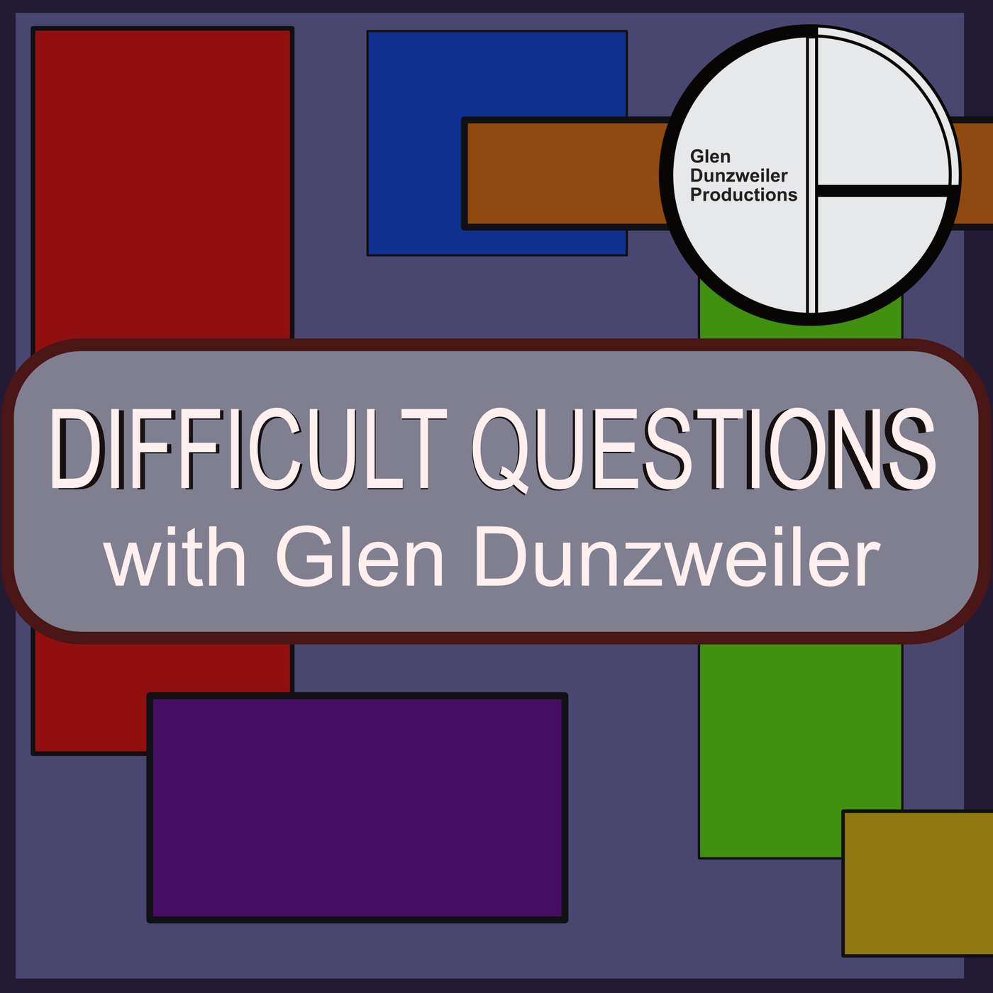 Difficult Questions with Glen Dunzweiler 