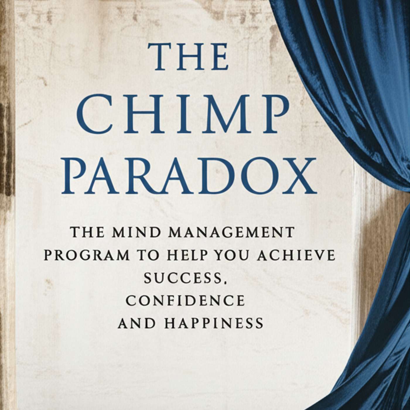 The Chimp Paradox: The Mind Management Program to Help You Achieve Success, Confidence and Happiness