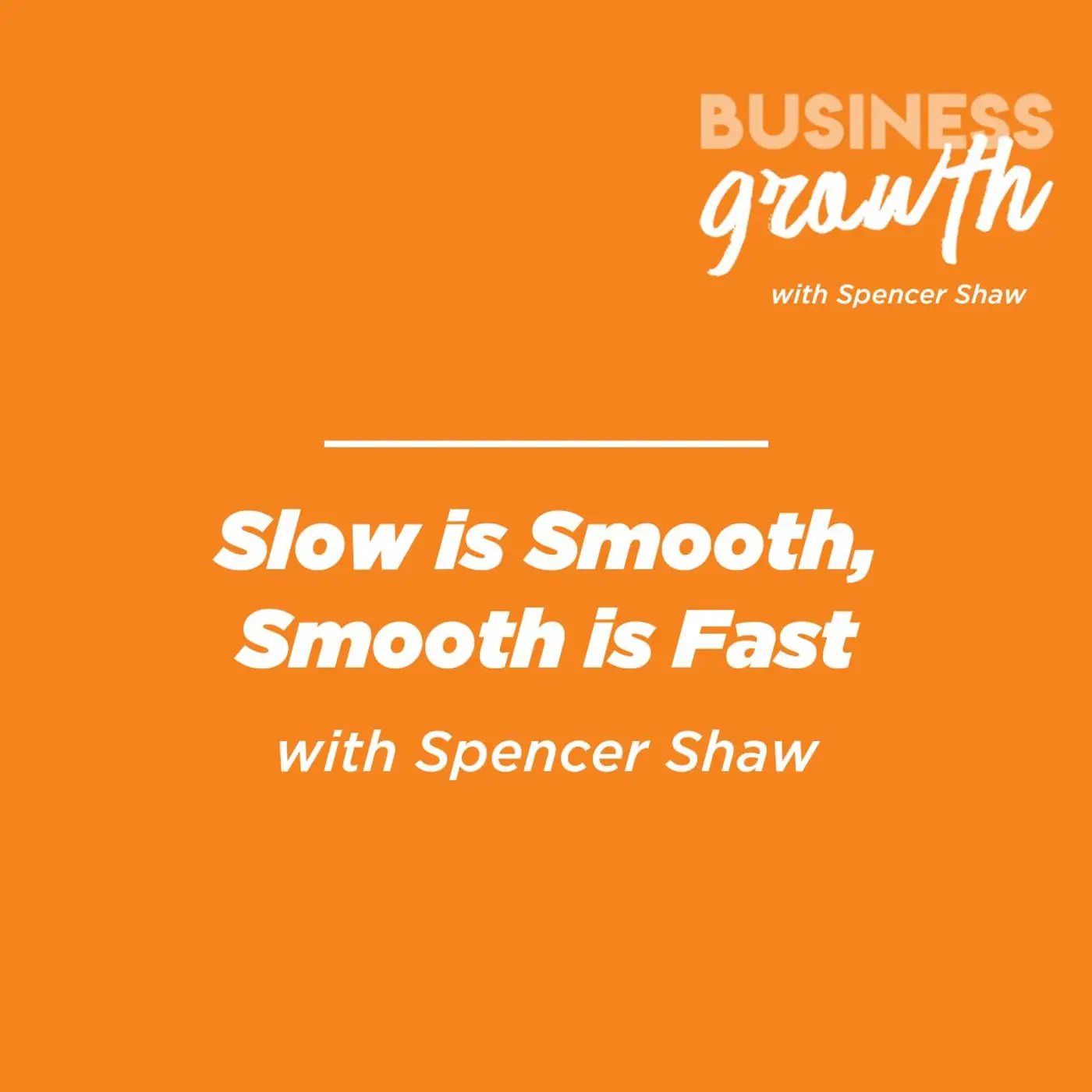 Slow is Smooth, Smooth is Fast - Episode 152 episode artwork