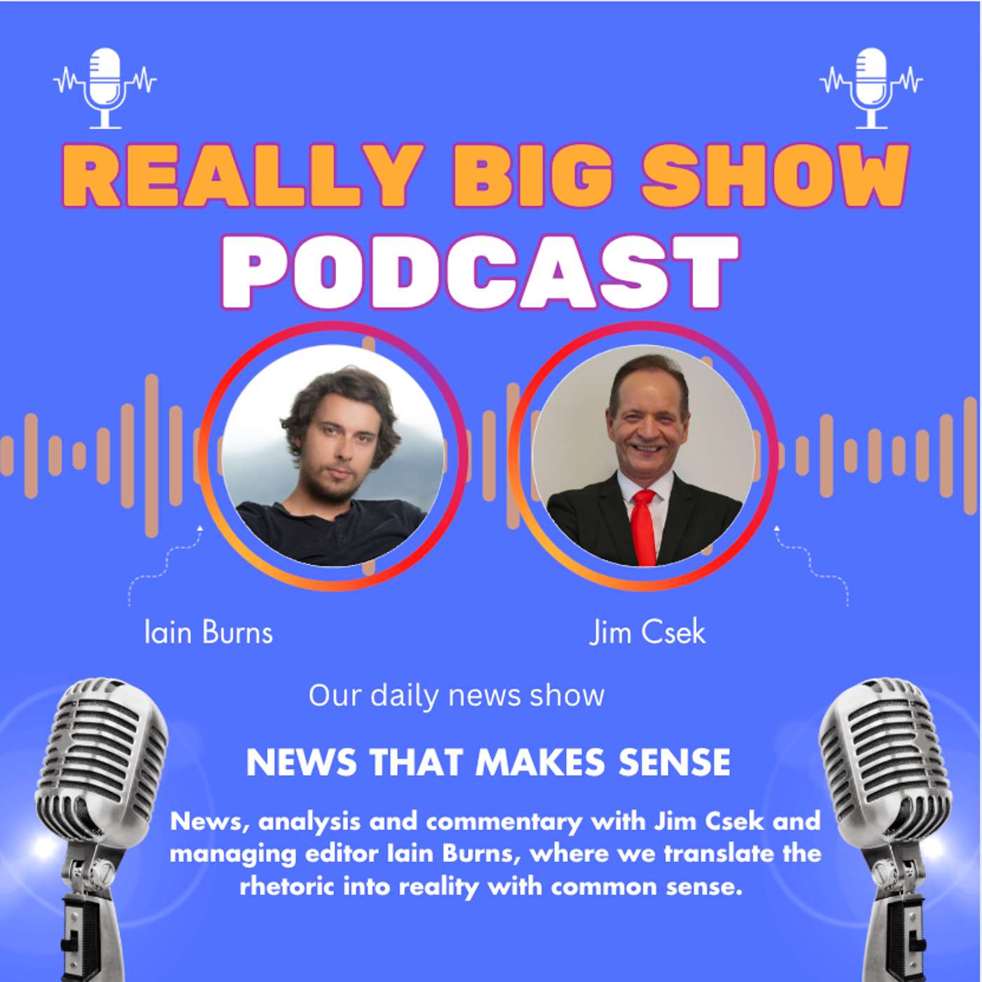 The Really Big Show with Jim Csek & Iain Burns