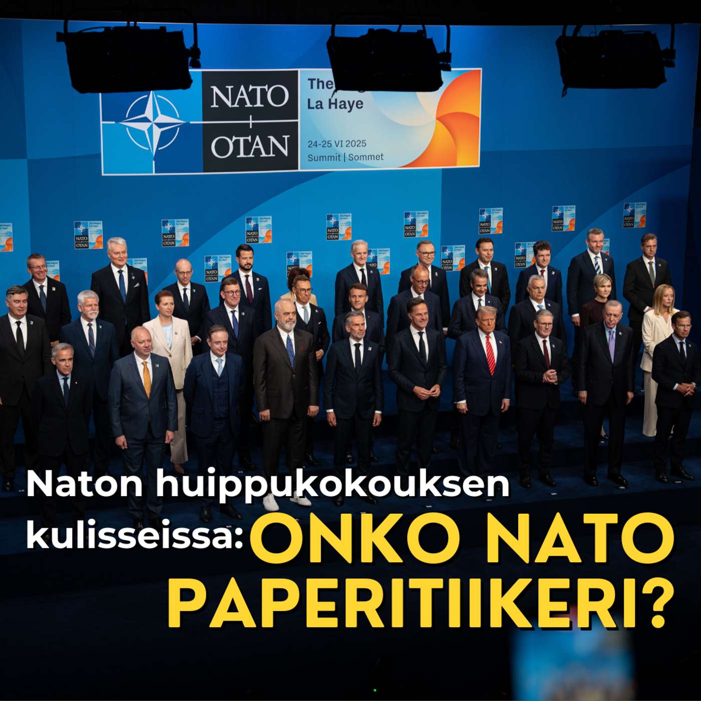 Mitä historiallista Naton huippukokouksessa oli? Haagin huippukokouksen kulisseissa