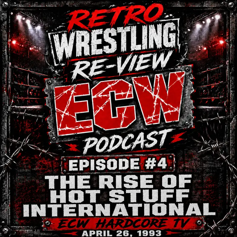 RWR ECW Podcast Ep. 4 (4/26/93) The Rise of Hot Stuff International