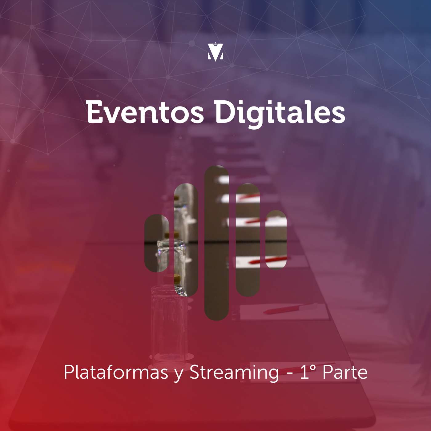 2 - EVENTOS DIGITALES: Plataformas y Streaming - 1° Parte episode artwork