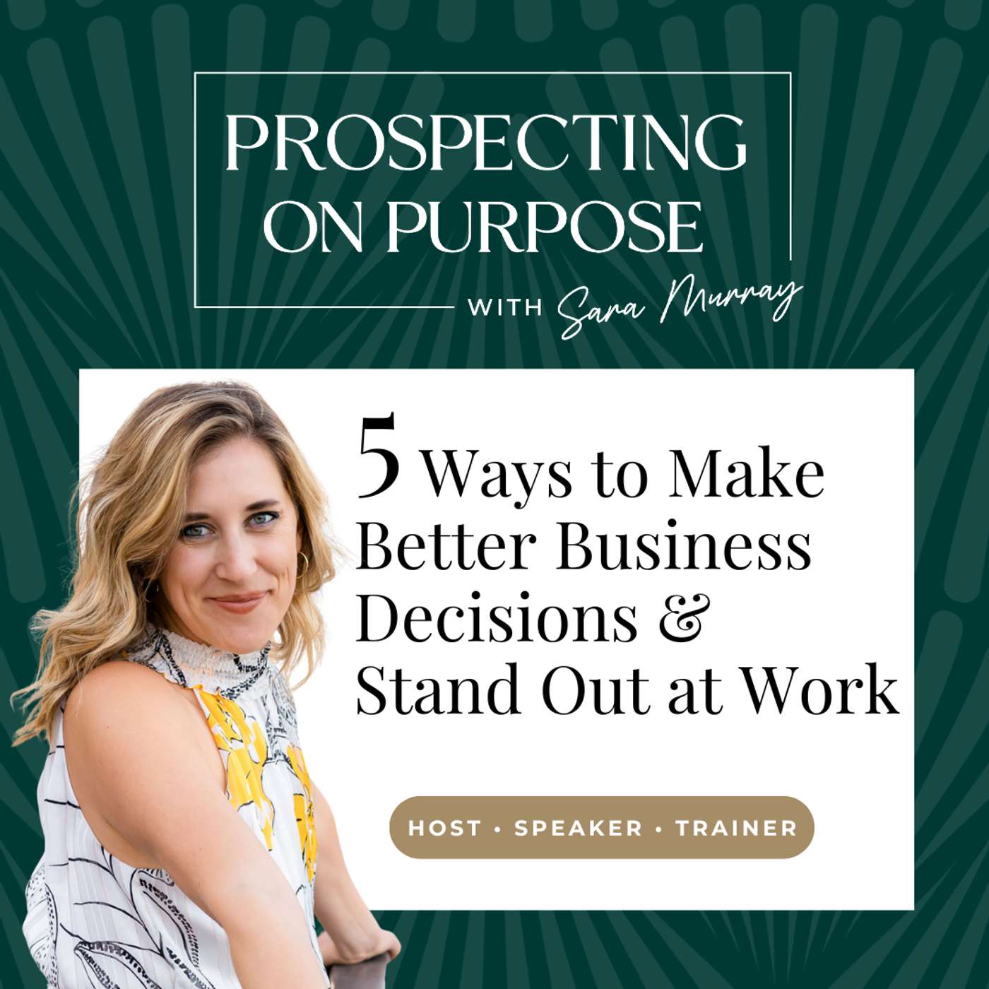 5 Ways to Make Better Business Decisions and Stand Out at Work episode artwork