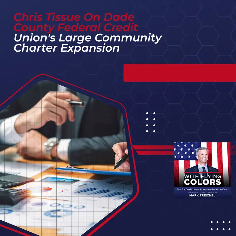 #142 Chris Tissue On Dade County Federal Credit Union's Large Community Charter Expansion