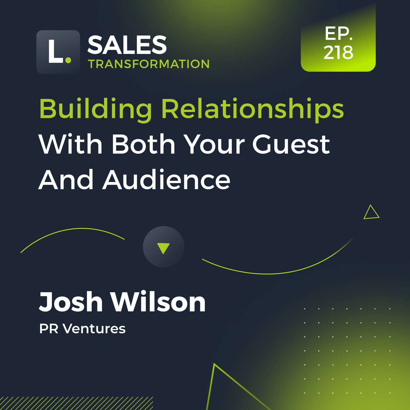 #349 - Building Relationships With Both Your Guest And Audience