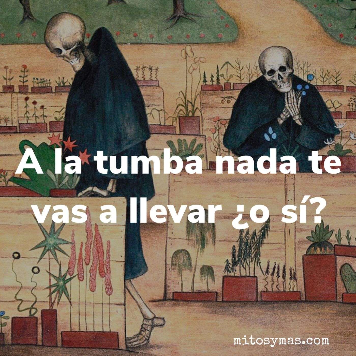 Al otro mundo nada te puedes llevar ¿o si?. Un repaso a los bienes funerarios de la tradición mundial. episode artwork