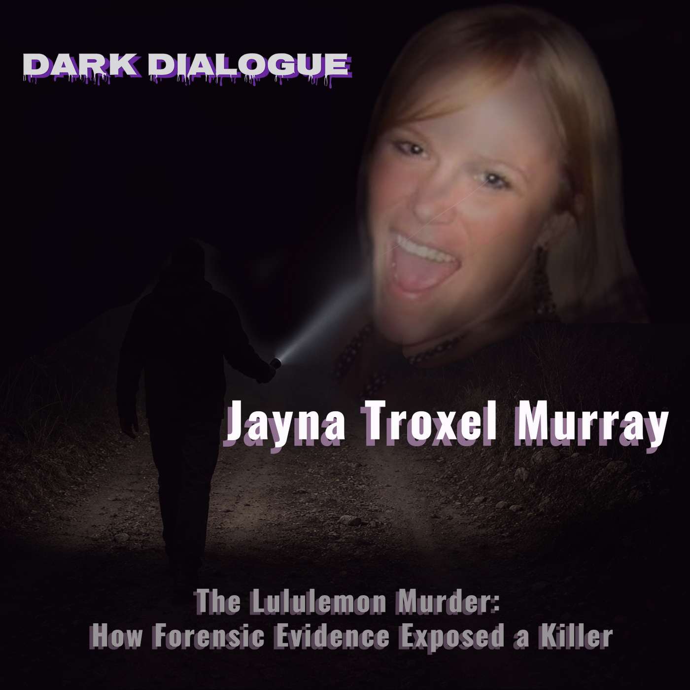 Jayna Troxel Murray | The Lululemon Murder: How Forensic Evidence Exposed a Killer episode artwork