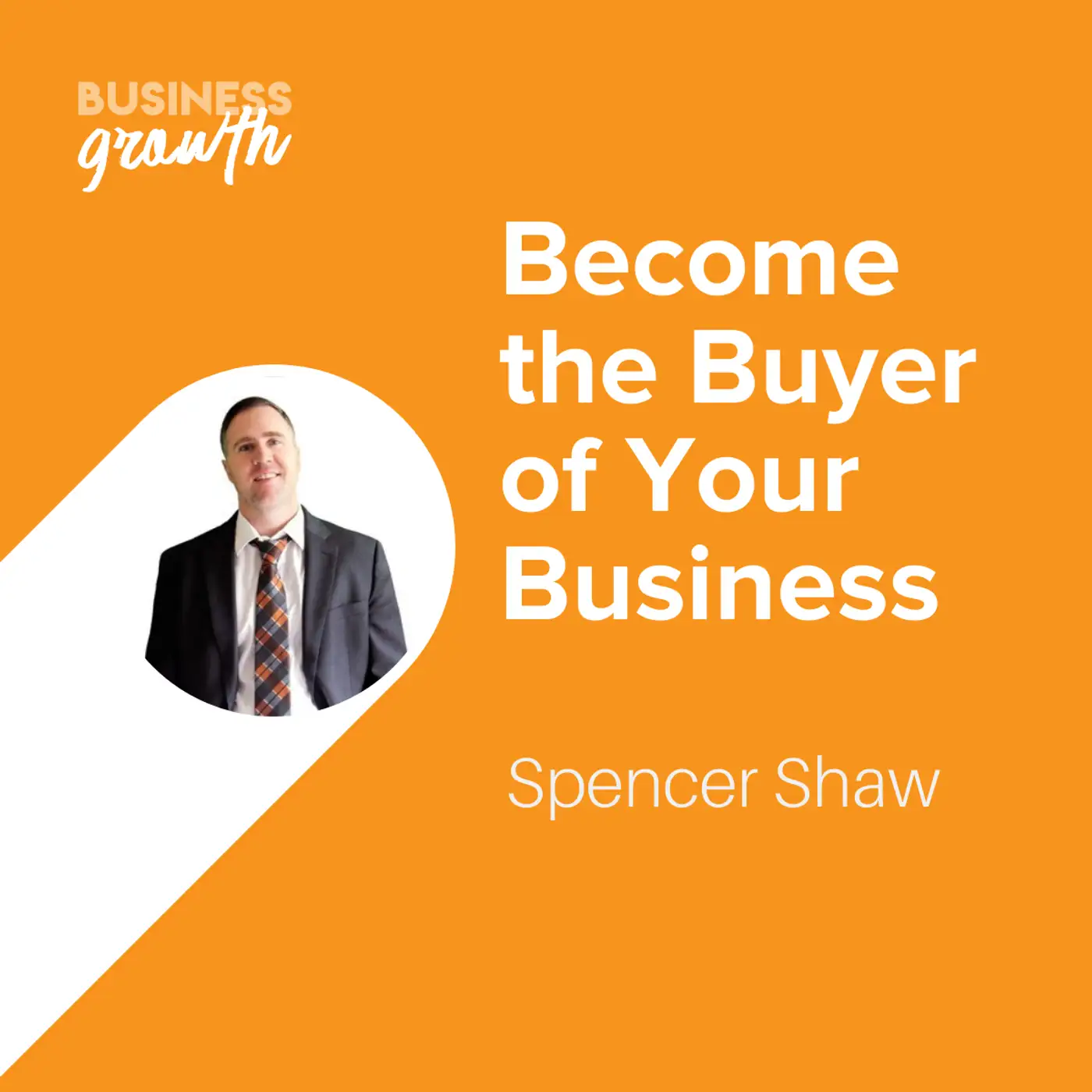 Become the Buyer of Your Business - Episode 110 episode artwork