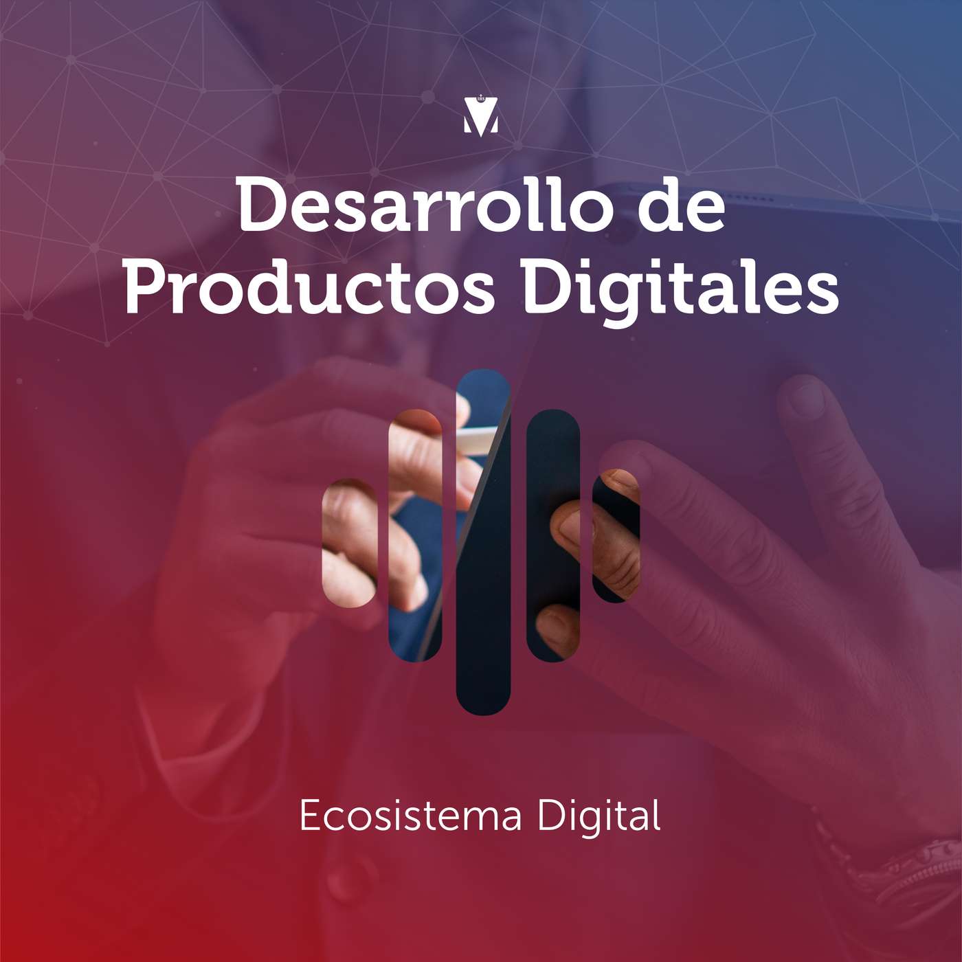 5 - DESARROLLO DE PRODUCTOS DIGITALES: Ecosistema Digital episode artwork