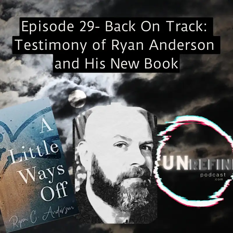 E29 Back On Track: Testimony of Ryan Anderson and His New Book