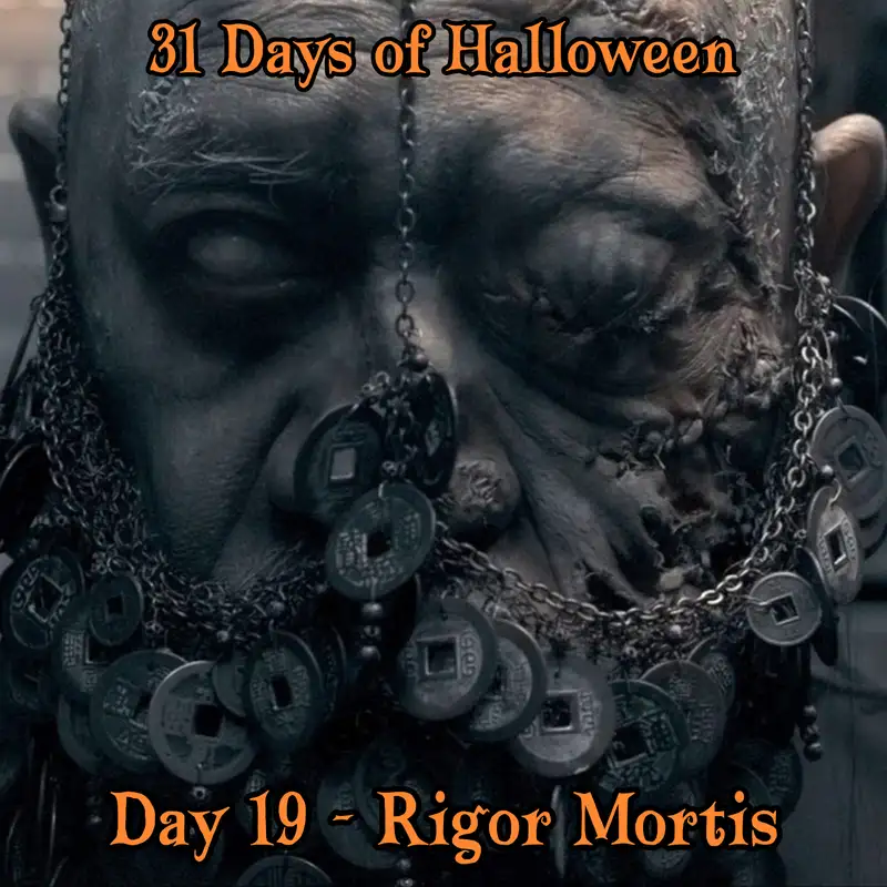 Legion Podcasts 31 Days of Halloween: Day 19 – Rigor Mortis
