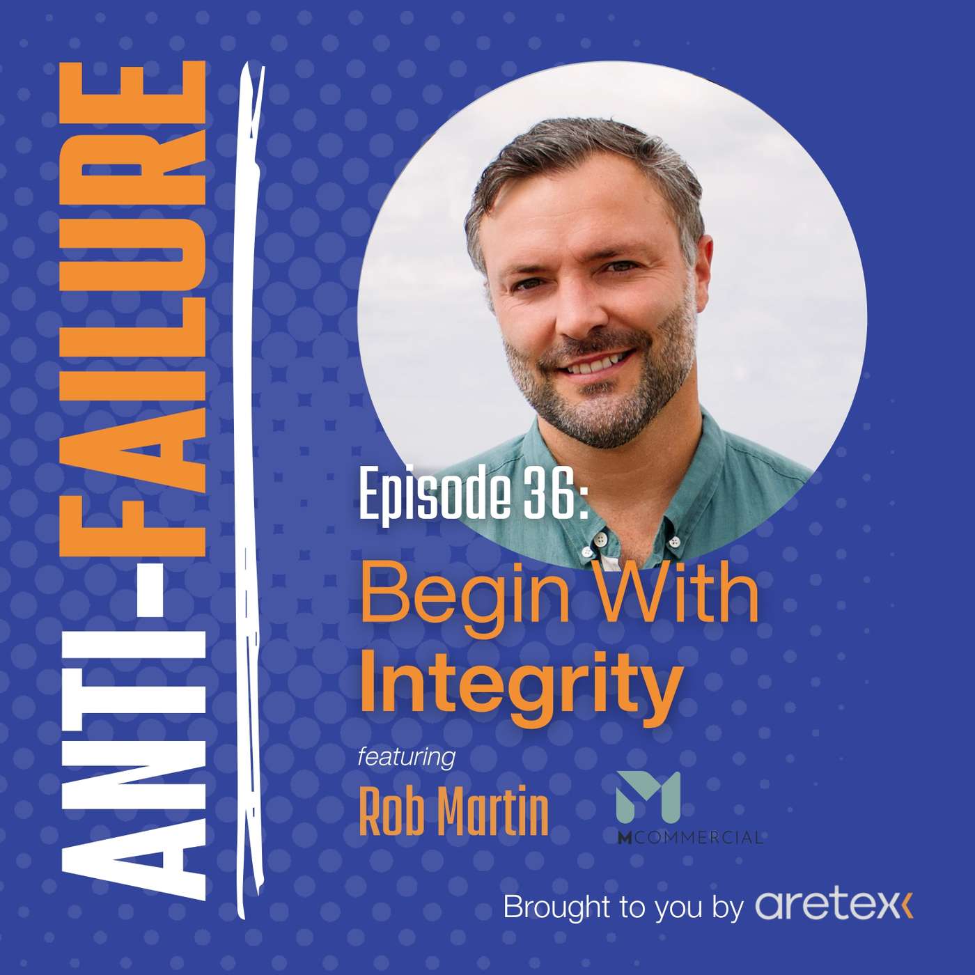 Begin With Integrity - Rob Martin from MCommercial