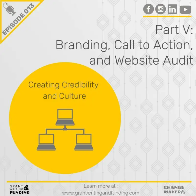 Ep. 13: Creating Credibility & Culture: Part V Branding, Call to Action, and Website Audit