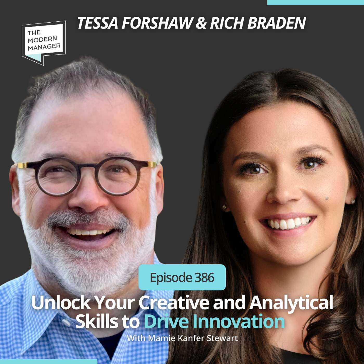 386: Unlock Your Creative and Analytical Skills to Drive Innovation with Tessa Forshaw and Rich Braden