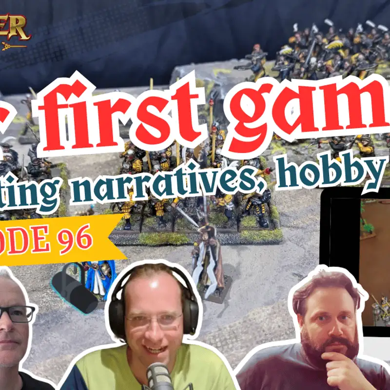 E96 - Our first ever game over 10 years ago, Narrative Gaming & more