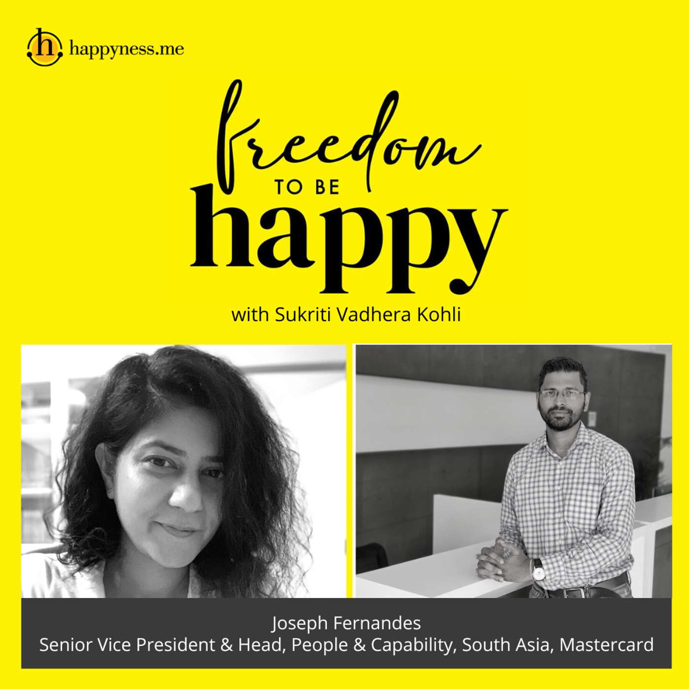 Freedom To Be Happy - Feat. Joseph Fernandes - Mastercard with Sukriti Vadhera Kohli episode artwork
