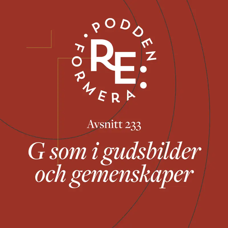 Avsnitt 233 - G som i gudsbilder och gemenskaper 