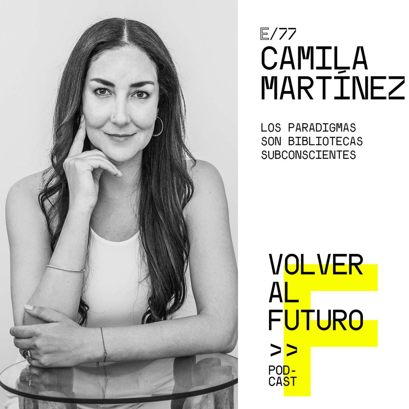 #77 Camila Martínez - Los paradigmas son bibliotecas subconscientes episode artwork