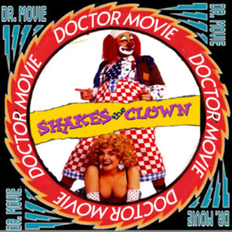 Doctor Movie: Episode 269: Shakes The Clown
