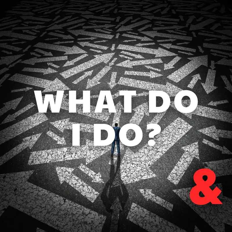 What Do I Do?