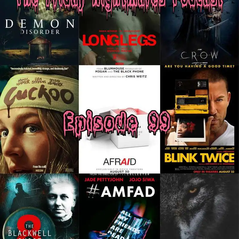 The Friday Nightmares Podcast: Episode 99