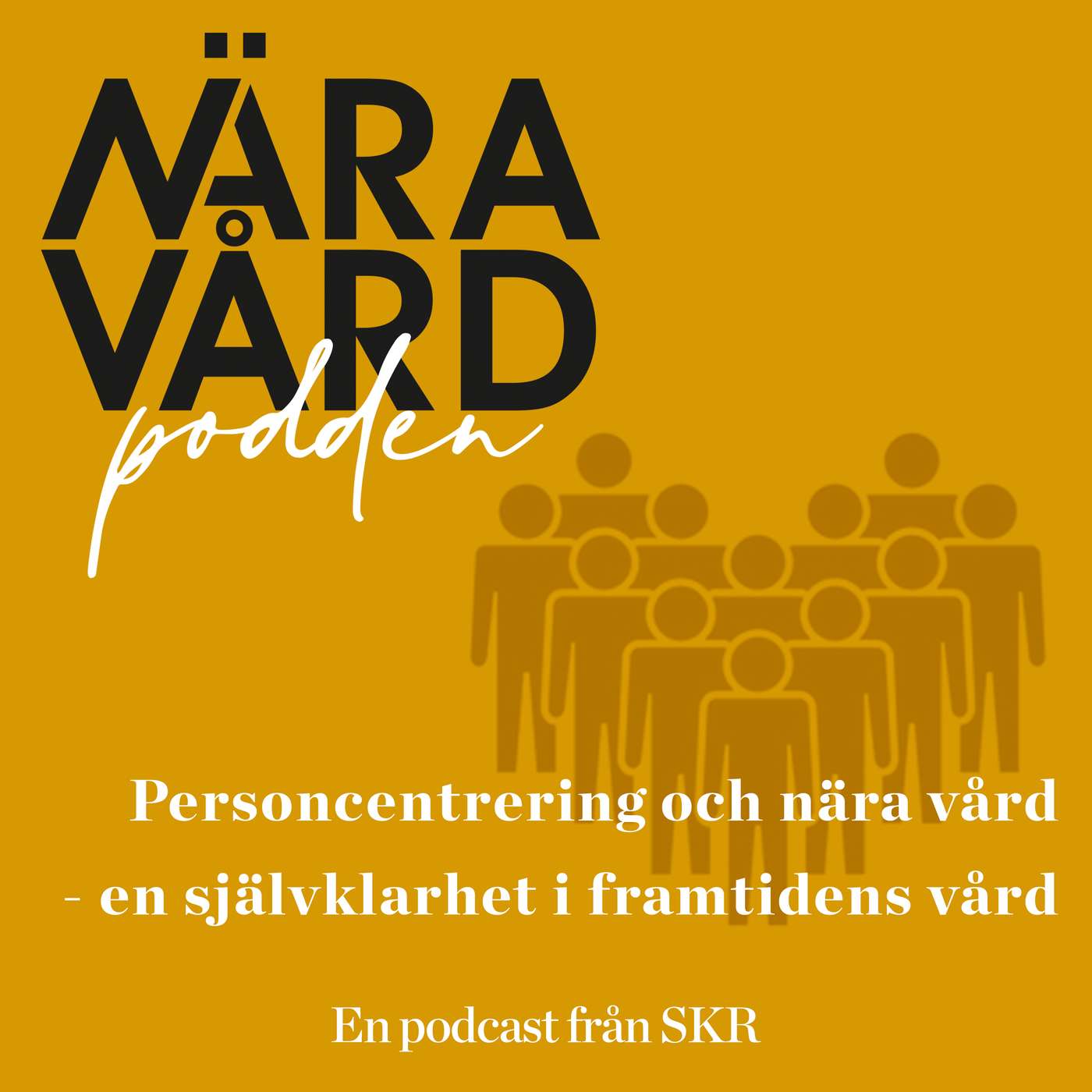 Personcentrering och nära vård - en självklarhet i framtidens vård