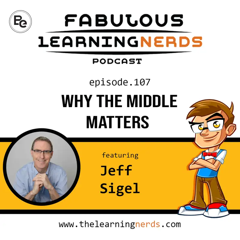 107 - Why the Middle Matters featuring Jeff Sigel