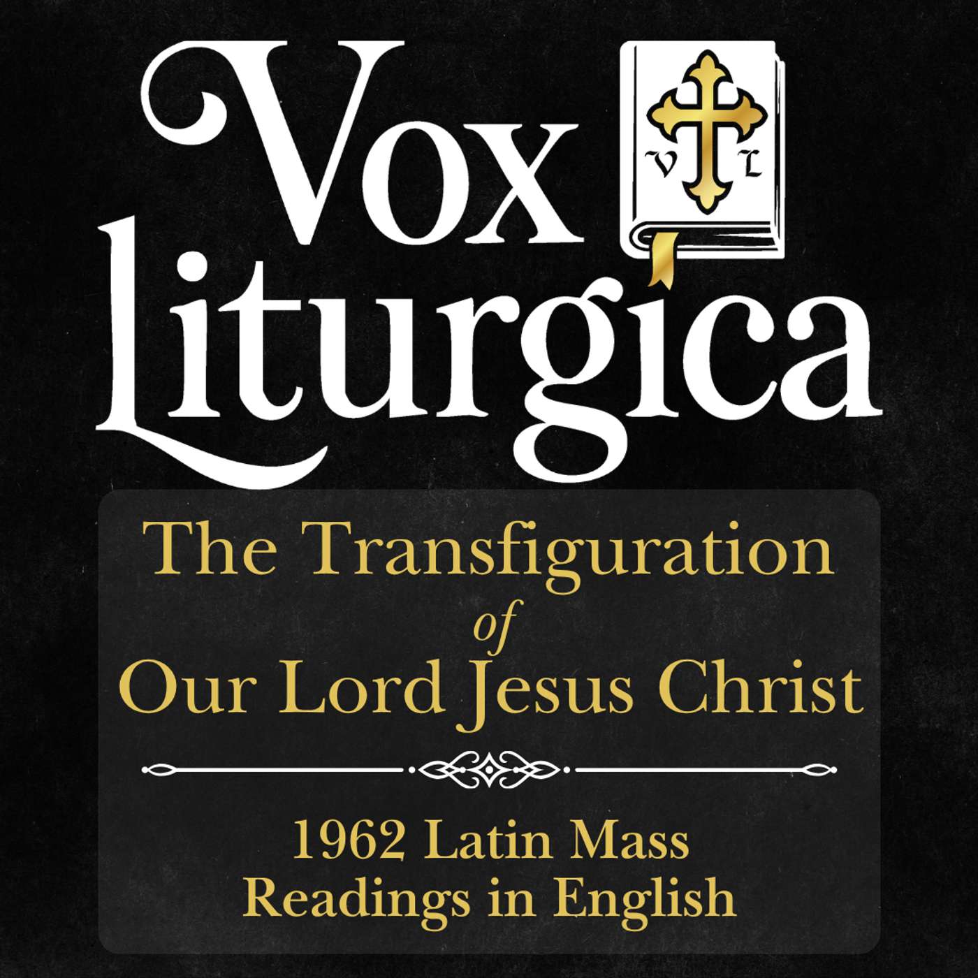 The Transfiguration of Our Lord Jesus Christ | 1962 Missal | Latin Mass Readings | 8/6/2026 episode artwork