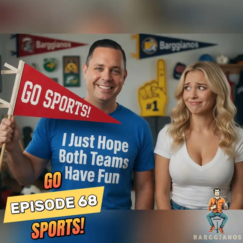 Episode 68 - Go Sports!