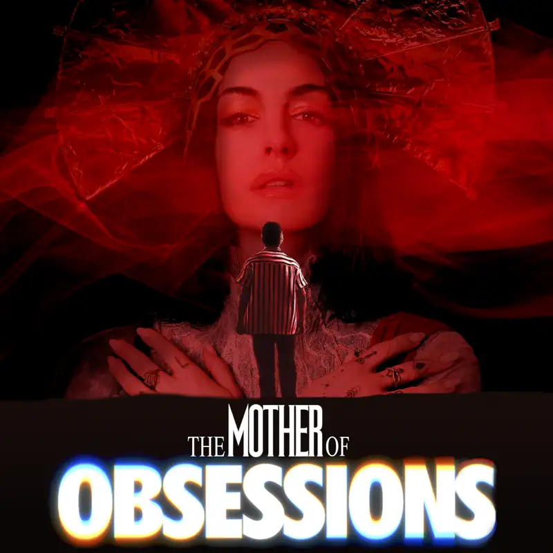 Obsession + Mother Mary & The Odyssey through the Odyssey | Ep.07