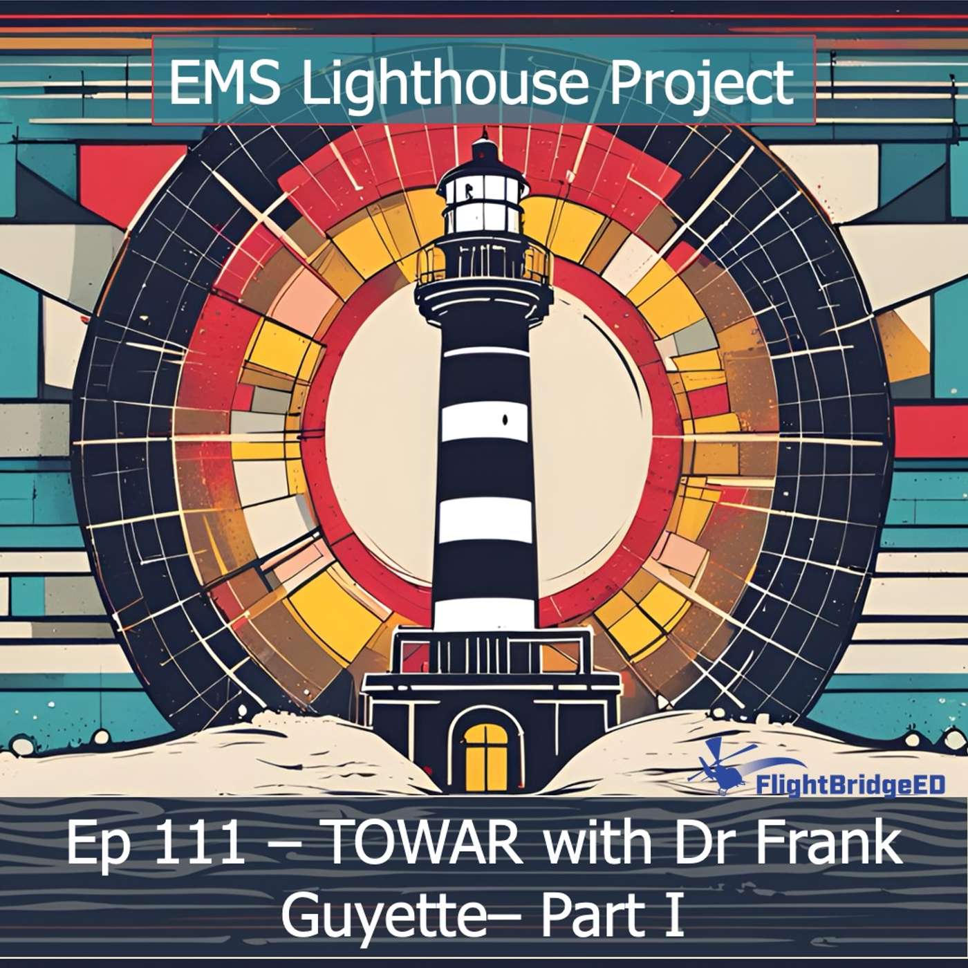 Ep 111 - The TOWAR Trial w Dr Frank Guyette, Part I episode artwork