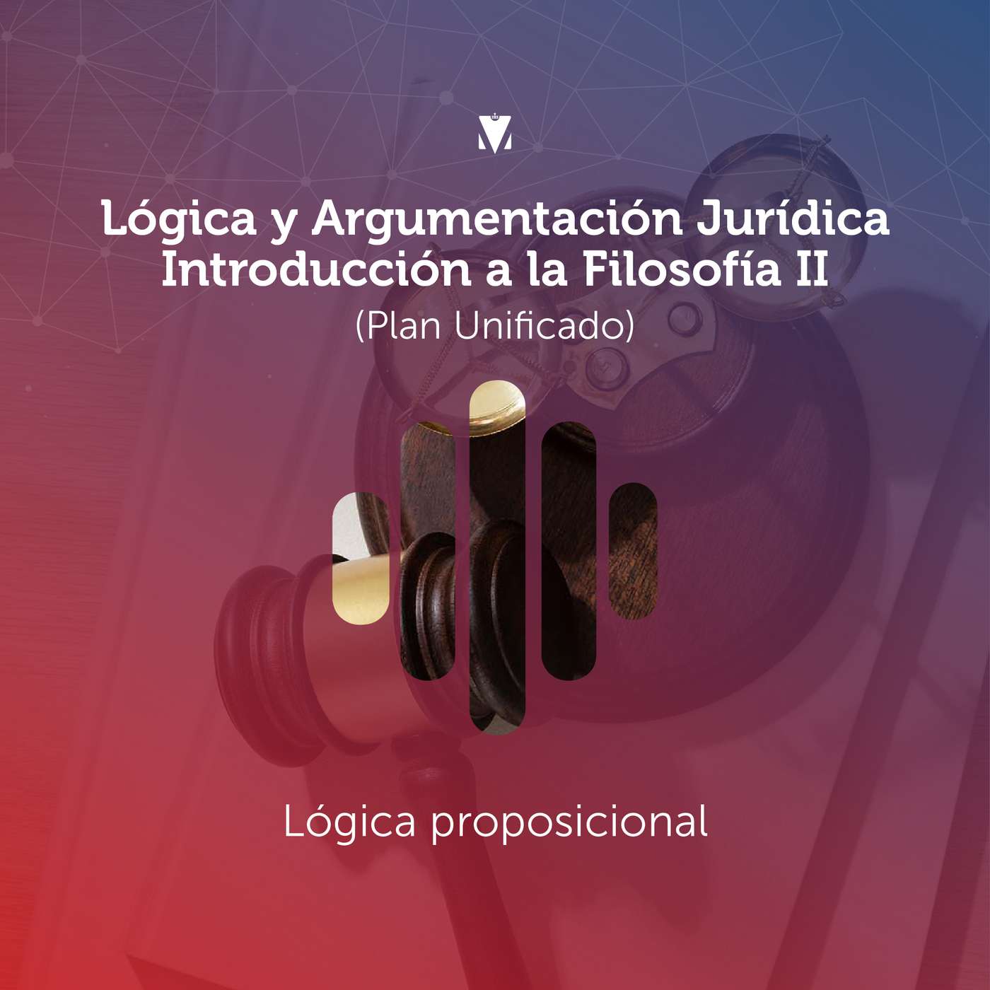 15 - LÓGICA Y ARGUMENTACIÓN JURÍDICA - INTRODUCCIÓN A LA FILOSOFÍA II: Lógica Proposicional episode artwork