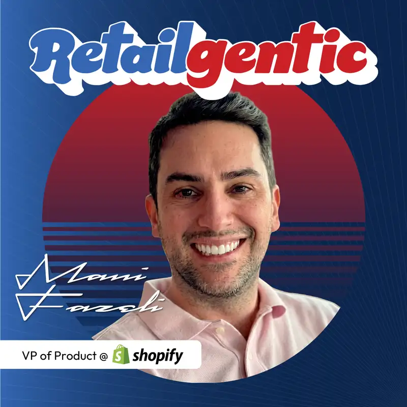 Shopify's Agentic Commerce Playbook: VP of Product Mani Fazeli on 8X Agentic Traffic Growth and the Long-Tail Boom