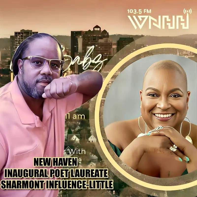Lovebabz Lovetalk Welcomes New Haven Inaugural Poet Laureate Sharmont Influence-Little