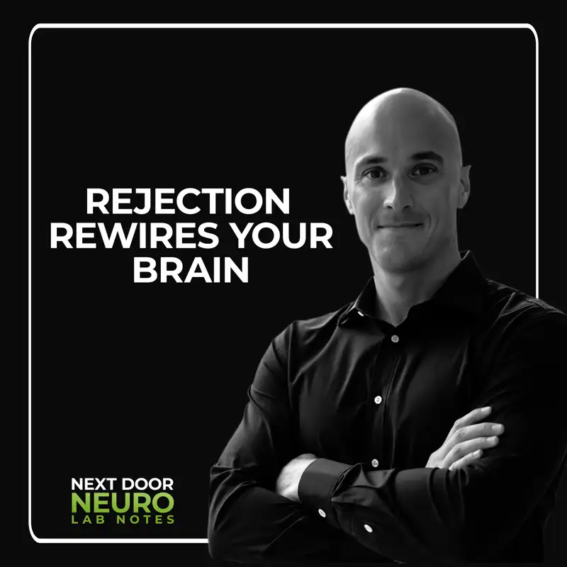 Rejection Rewires Your Brain | Lab Notes