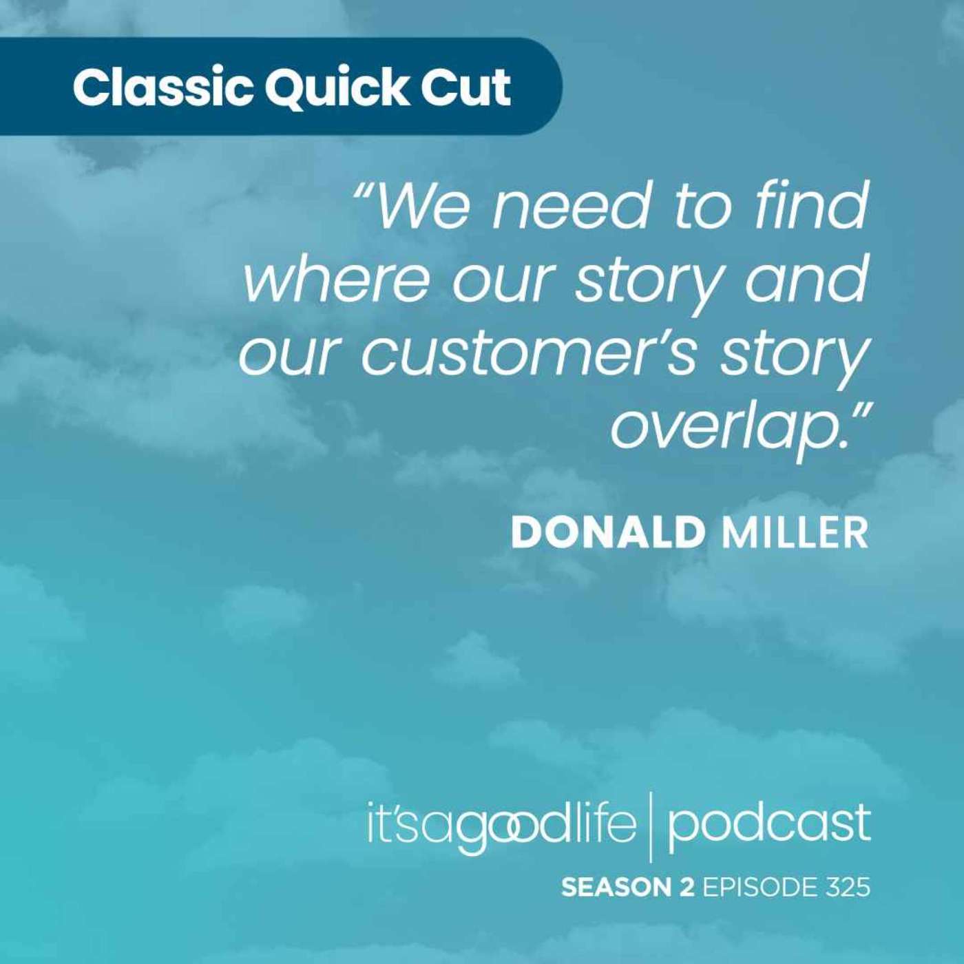 Quick Cut: S2E325 Your Story Brand with Donald Miller