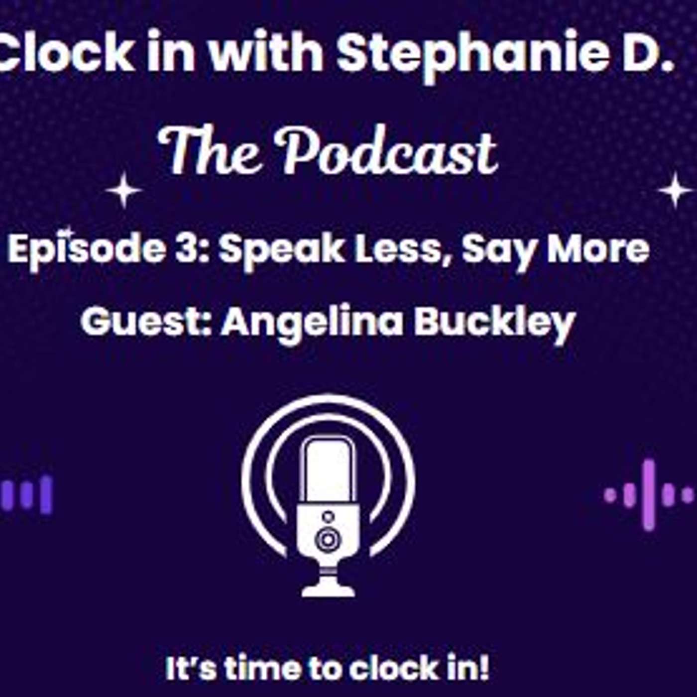 Episode 3: Speak Less, Say More episode artwork