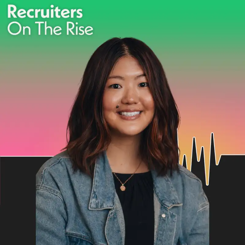 Hiring Like a Human - Emily Paik - Recruiters on the Rise - Episode # 002