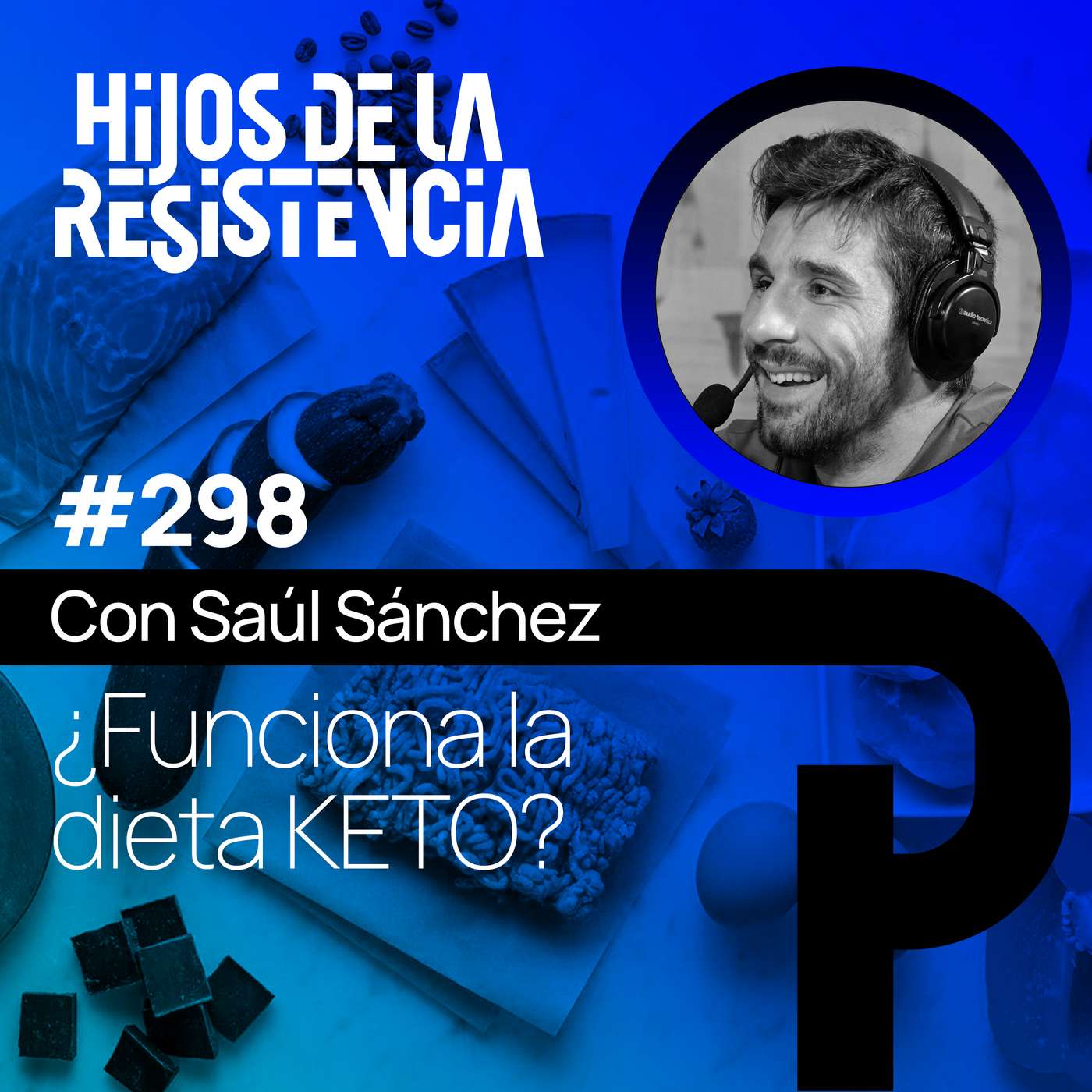 #298 Dieta cetogénica al descubierto, con Saúl Sánchez #298 Dieta cetogénica al descubierto, con Saúl Sánchez