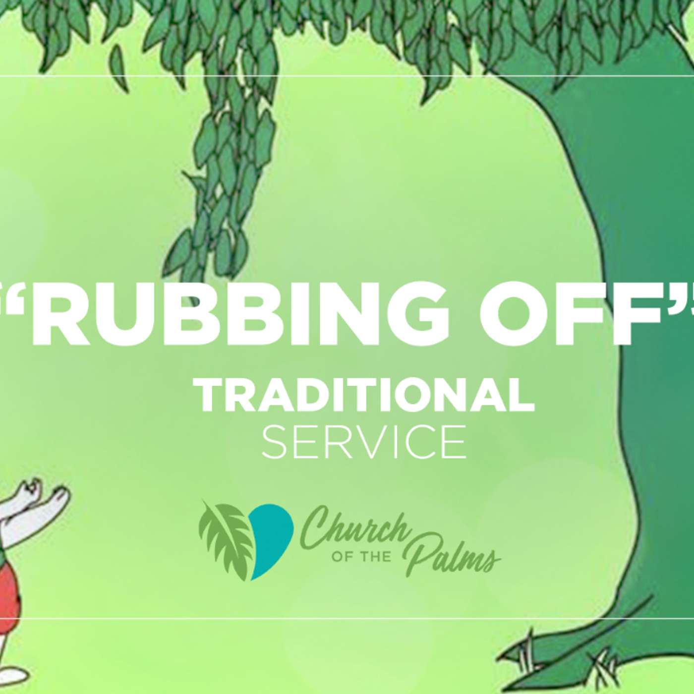 Traditional Service: "Rubbing Off" | Nov. 7, 2021 episode artwork